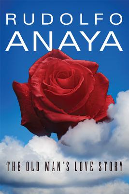 Old Man's Love Story (Chicana and Chicano Visions of the Amricas Series) (Volume 12)