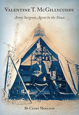Valentine T. McGillycuddy: Army Surgeon, Agent to the Sioux (Western Frontiersman)