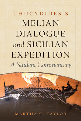 Thucydides's Melian Dialogue and Sicilian Expedition: A Student Commentary (Volume 57) (Oklahoma Series in Classical Culture)