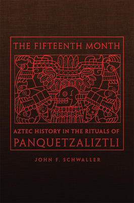 The Fifteenth Month: Aztec History in the Rituals of Panquetzaliztli