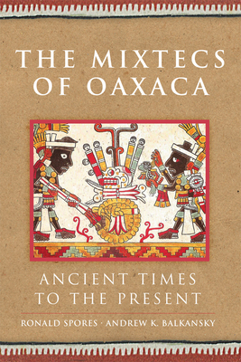 The Mixtecs of Oaxaca (The Civilization of the American Indian Series) (Volume 267)