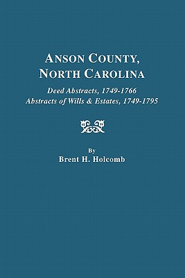 Image for Anson County, North Carolina Deed Abstracts, 1749-1766, Abstracts of Wills & Estates, 1749-1795