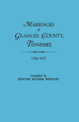 Image for Marriages of Grainger County, Tennessee 1796-1837