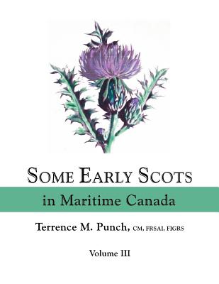 Image for Some Early Scots in Maritime Canada. Volume Three