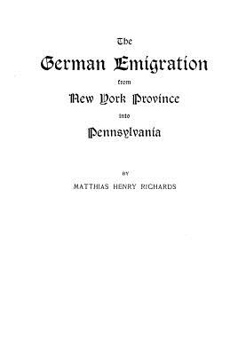 Image for The German Emigration from New York Province into Pennsylvania