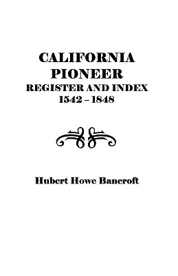 Image for California Pioneer Register and Index, 1542-1848,