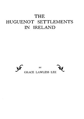 Image for The Huguenot Settlements in Ireland