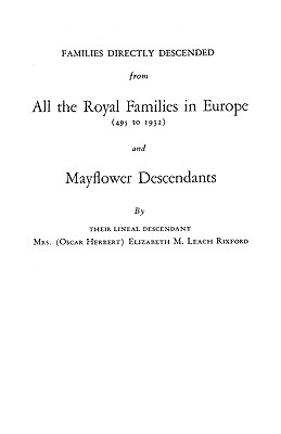 Image for Families Directly Descended from All the Royal Families in Europe (495 to 1932) and Mayflower Descendants