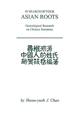 Image for In Search of Your Asian Roots: Genealogical Resources on Chinese Surnames