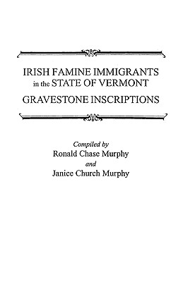 Image for Irish Famine Immigrants in the State of Vermont. Gravestone Inscriptions