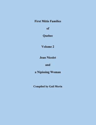 Image for First Métis Families of Quebec, 1622-1748, Volume 2: Jean Nicolet and a Nipissing Woman