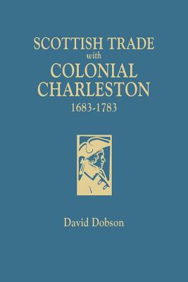 Image for Scottish Trade with Colonial Charleston
1683-1783