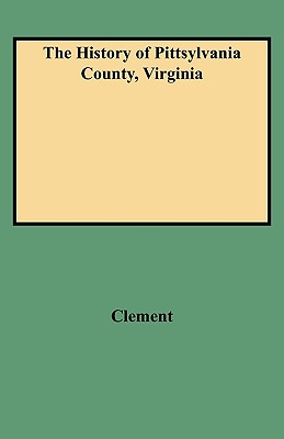Image for The History of Pittsylvania County, Virginia