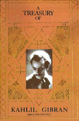 The Treasury of Kahlil Gibran