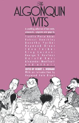 Image for The Algonquin Wits Bon Mots, Wisecracks, Epigrams and Gags The Algonquin Wits Bon Mots, Wisecracks, Epigrams and Gags