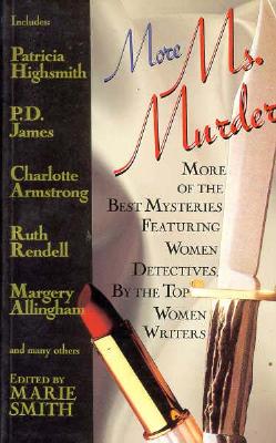 More Ms. Murder: More of the Best Mysteries Featuring Women Detectives, by the Top Women Writers