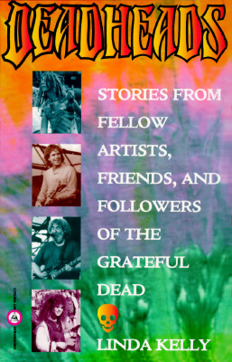 Image for Deadheads: Stories from Fellow Artists, Friends, and Followers of the Grateful Dead (Citadel Underg Round)