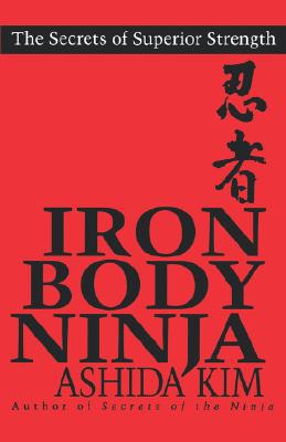 Image for Iron Body Ninja: The Secrets of Superior Strength