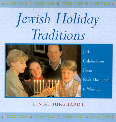 Jewish Holiday Traditions: Joyful Celebrations from Rosh Hashanah to Shavuot