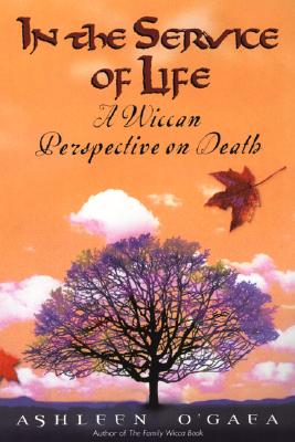 IN THE SERVICE OF LIFE A Wiccan Perspective on Death