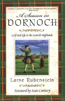 A Season in Dornoch: Golf and Life in the Scottish Highlands