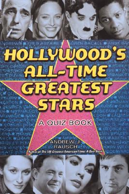 Hollywood's All-Time Greatest Stars: A Quiz Book