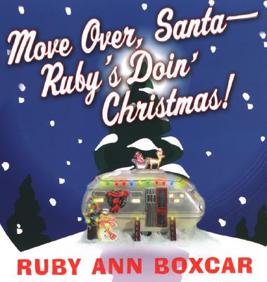 Move Over, Santa-Ruby's Doin' Christmas!