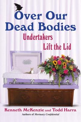 Over Our Dead Bodies. Undertakers Lift The Lid