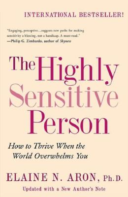 Image for The Highly Sensitive Person How to Thrive when the World Overwhelms You The Highly Sensitive Person How to Thrive when the World Overwhelms You