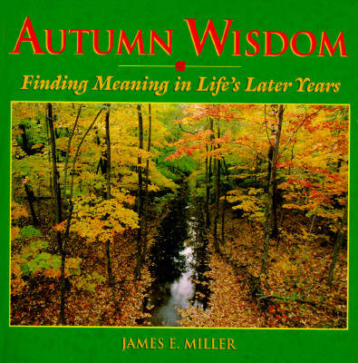 Autumn Wisdom: Finding Meaning in Life's Later Years (Willowgreen Series)