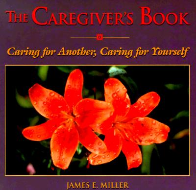 Image for The Caregiver's Book: Caring for Another, Caring for Yourself (Willowgreen Series)