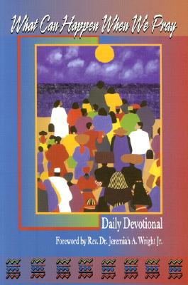What Can Happen When We Pray: A Daily Devotional