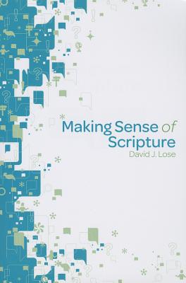 Making Sense of Scripture: Big Questions About the Book of Faith