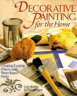 Image for Decorative Painting for the Home: Creating Exciting Effects With Water-Based Paints