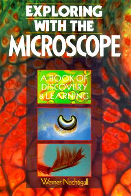 Image for Exploring With the Microscope: A Book of Discovery & Learning Exploring With the Microscope: A Book of Discovery & Learning