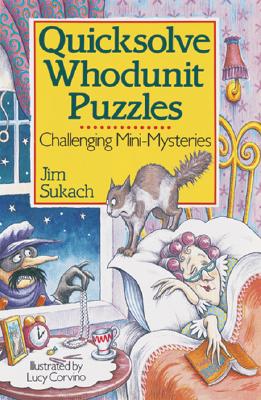 Image for Quicksolve Whodunit Puzzles: Challenging Mini-Mysteries Quicksolve Whodunit Puzzles: Challenging Mini-Mysteries