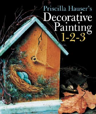 Priscilla Hauser's Decorative Painting 1-2-3