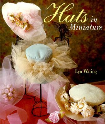Hats In Miniature