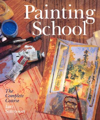 Painting School: The Complete Course