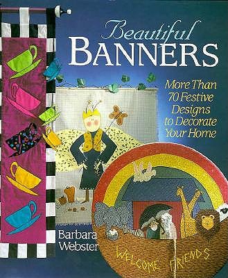 Image for Beautiful Banners: More Than 70 Festive Designs to Decorate Your Home