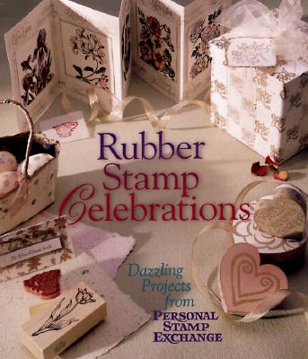 Image for Rubber Stamp Celebrations: Dazzling Projects from Personal Stamp Exchange