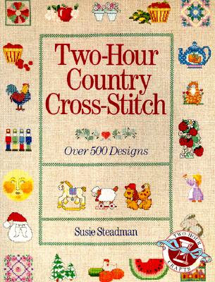 Image for Two-Hour Country Cross-Stitch: Over 500 Designs