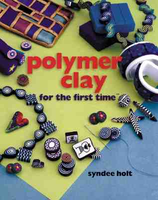Image for Polymer Clay for the first time®