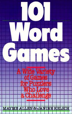 Image for 101 Word Games: A Wide Variety Of Games For Puzzlers Who Love A Challenge