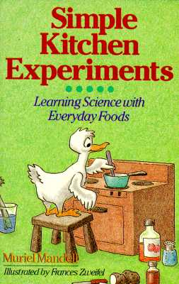 Simple Kitchen Experiments: Learning Science with Everyday Foods (Paperback)