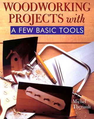 Woodworking Projects with a Few Basic Tools