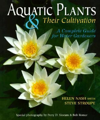 Aquatic Plants & Their Cultivation A Complete Guide For Water Gardeners