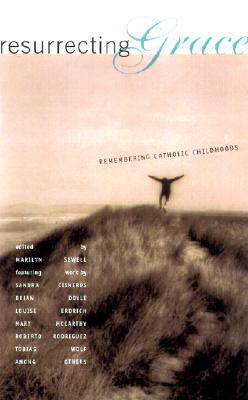 RESURRECTING GRACE: REMEMBERING CATHOLIC CHILDHOODS