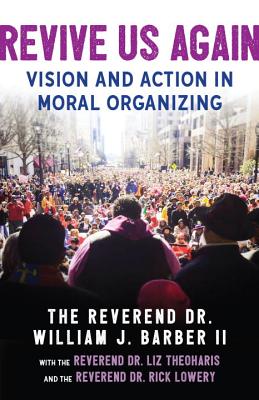 Image for {NEW} Revive Us Again: Vision and Action in Moral Organizing