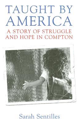 Taught By America: A Story Of Struggle And Hope In Compton